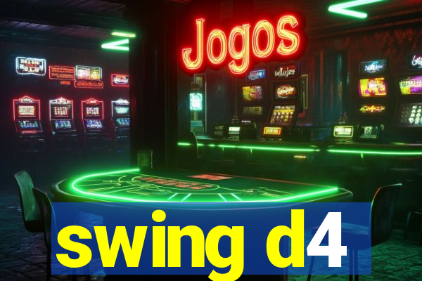 swing d4